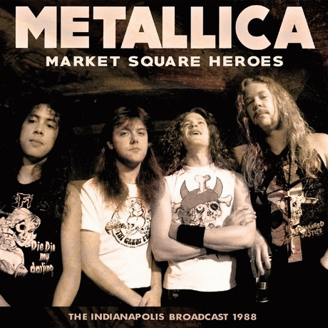 Metallica : Market Square Heroes
